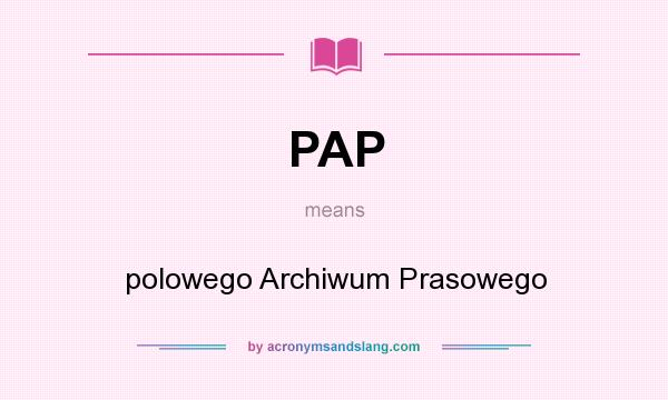 What does PAP mean? It stands for polowego Archiwum Prasowego
