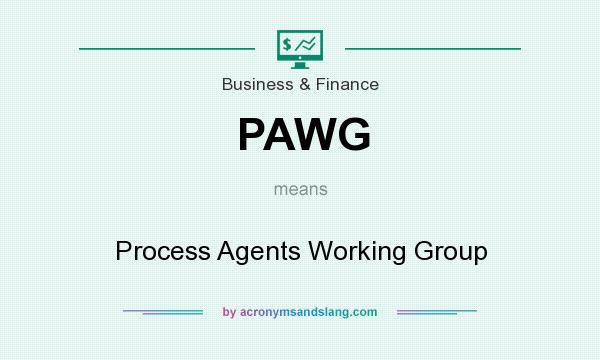 What does PAWG mean? It stands for Process Agents Working Group