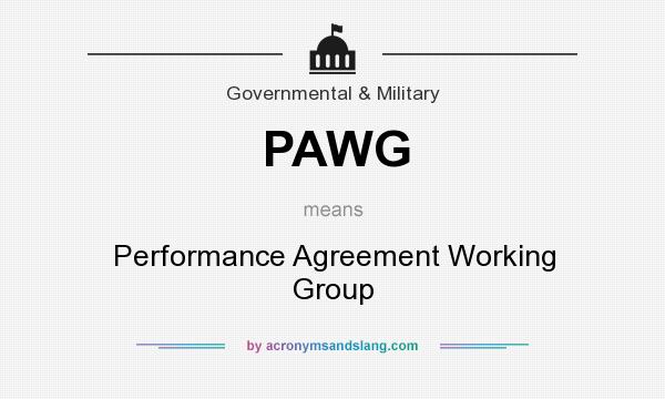 What does PAWG mean? It stands for Performance Agreement Working Group