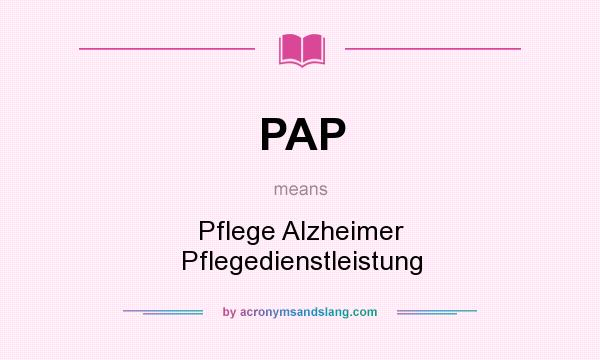 What does PAP mean? It stands for Pflege Alzheimer Pflegedienstleistung