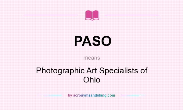 What does PASO mean? It stands for Photographic Art Specialists of Ohio