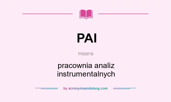 What does PAI mean? It stands for pracownia analiz instrumentalnych