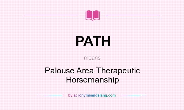 What does PATH mean? It stands for Palouse Area Therapeutic Horsemanship