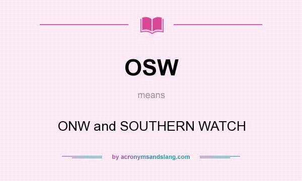 What does OSW mean? It stands for ONW and SOUTHERN WATCH