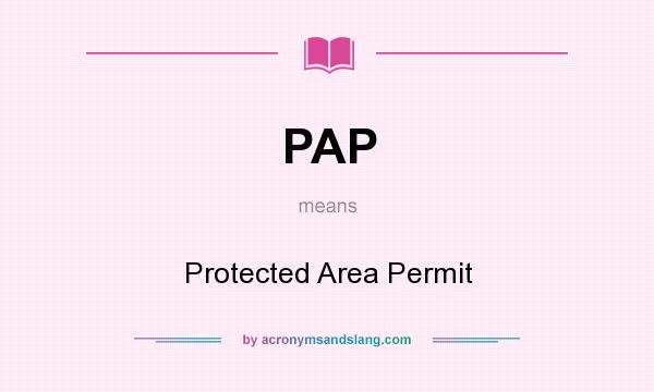 What does PAP mean? It stands for Protected Area Permit