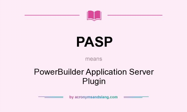 What does PASP mean? It stands for PowerBuilder Application Server Plugin