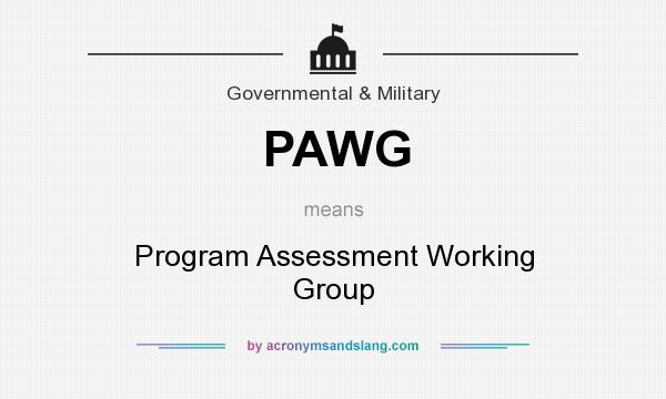What does PAWG mean? It stands for Program Assessment Working Group