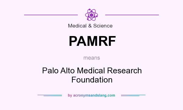 What does PAMRF mean? It stands for Palo Alto Medical Research Foundation
