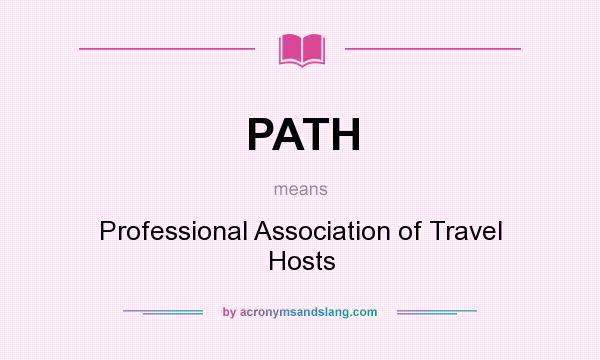 What does PATH mean? It stands for Professional Association of Travel Hosts