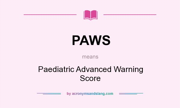 What does PAWS mean? It stands for Paediatric Advanced Warning Score