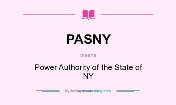 What does PASNY mean? It stands for Power Authority of the State of NY