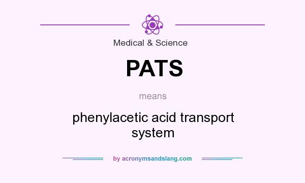 What does PATS mean? It stands for phenylacetic acid transport system