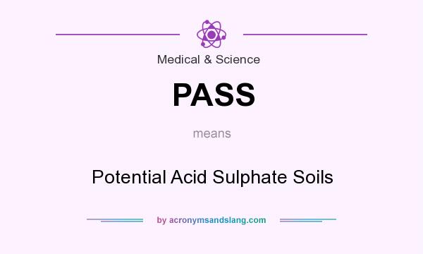 What does PASS mean? It stands for Potential Acid Sulphate Soils
