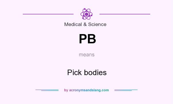 What does PB mean? It stands for Pick bodies