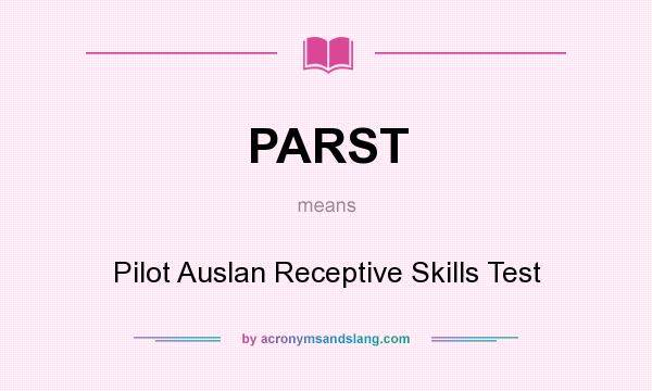 What does PARST mean? It stands for Pilot Auslan Receptive Skills Test