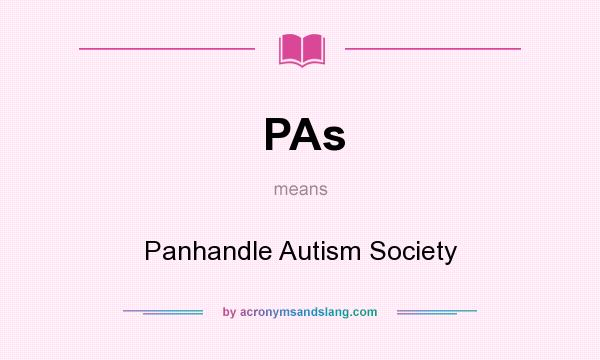 What does PAs mean? It stands for Panhandle Autism Society