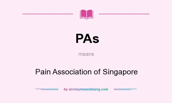 What does PAs mean? It stands for Pain Association of Singapore