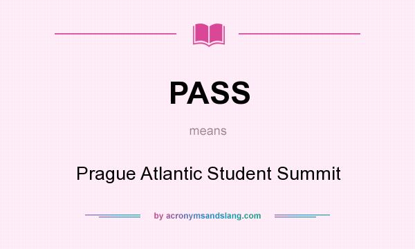 What does PASS mean? It stands for Prague Atlantic Student Summit