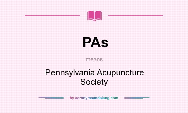 What does PAs mean? It stands for Pennsylvania Acupuncture Society