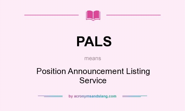 What does PALS mean? It stands for Position Announcement Listing Service