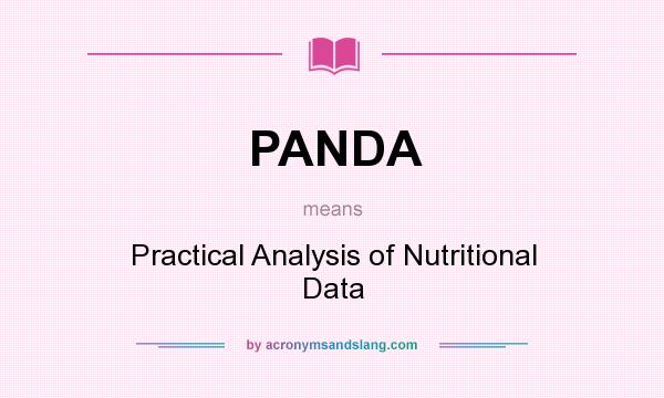 What does PANDA mean? It stands for Practical Analysis of Nutritional Data