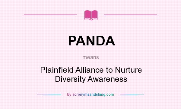 What does PANDA mean? It stands for Plainfield Alliance to Nurture Diversity Awareness