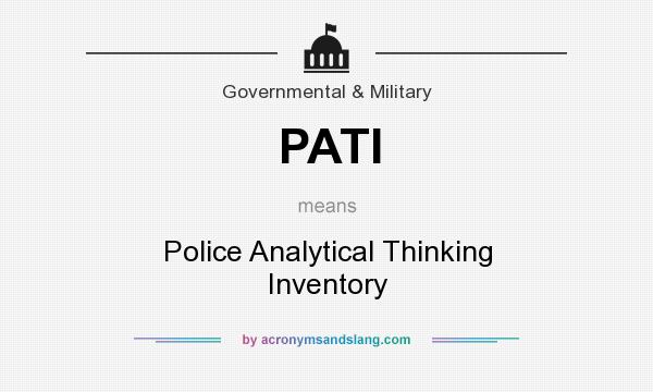 What does PATI mean? It stands for Police Analytical Thinking Inventory