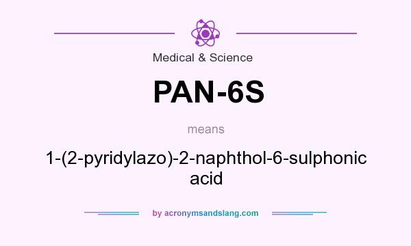What does PAN-6S mean? It stands for 1-(2-pyridylazo)-2-naphthol-6-sulphonic acid