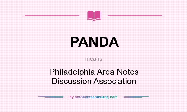 What does PANDA mean? It stands for Philadelphia Area Notes Discussion Association