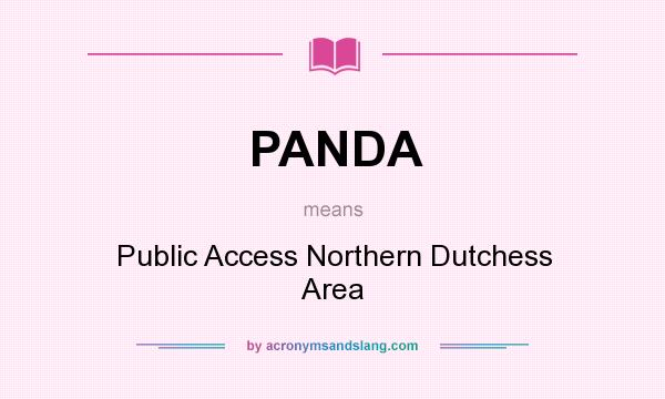 What does PANDA mean? It stands for Public Access Northern Dutchess Area