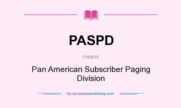 What does PASPD mean? It stands for Pan American Subscriber Paging Division