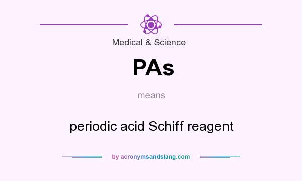 What does PAs mean? It stands for periodic acid Schiff reagent