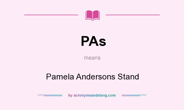 What does PAs mean? It stands for Pamela Andersons Stand