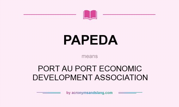 What does PAPEDA mean? It stands for PORT AU PORT ECONOMIC DEVELOPMENT ASSOCIATION