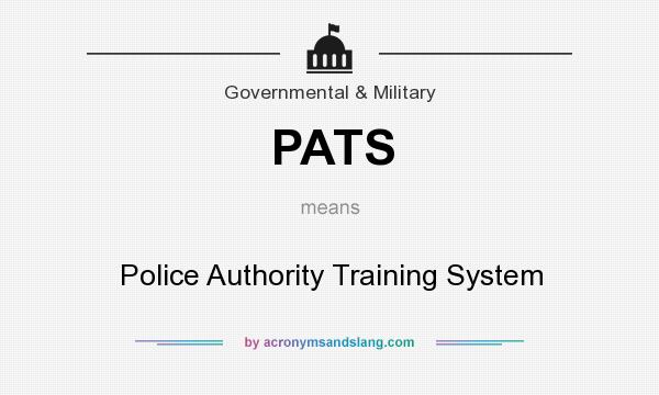 What does PATS mean? It stands for Police Authority Training System