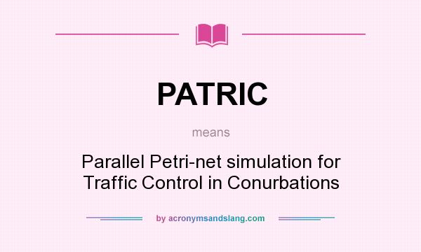 What does PATRIC mean? It stands for Parallel Petri-net simulation for Traffic Control in Conurbations