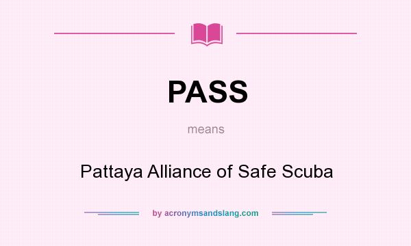 What does PASS mean? It stands for Pattaya Alliance of Safe Scuba