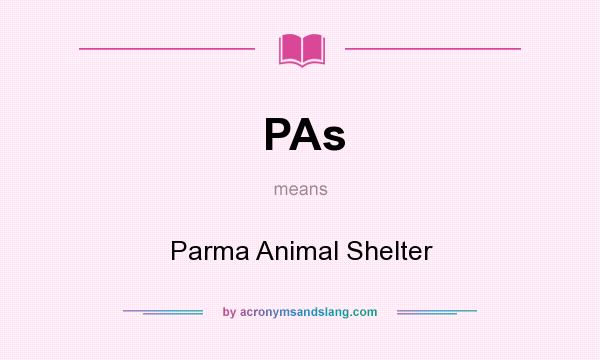 What does PAs mean? It stands for Parma Animal Shelter