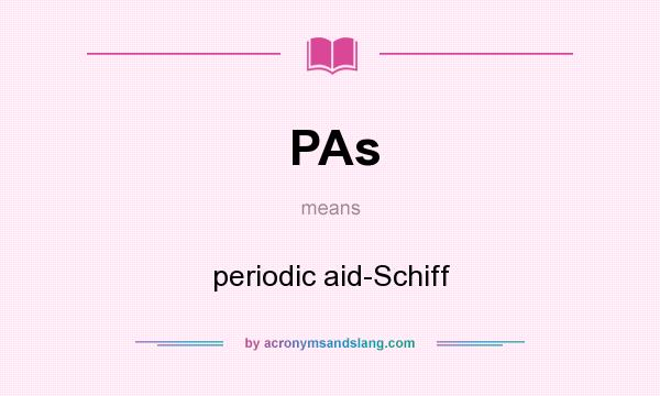 What does PAs mean? It stands for periodic aid-Schiff