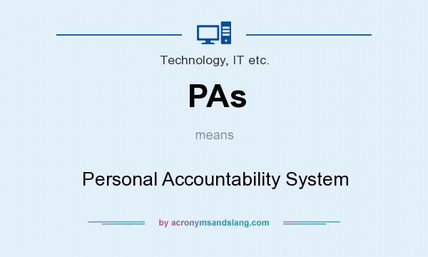 What does PAs mean? It stands for Personal Accountability System
