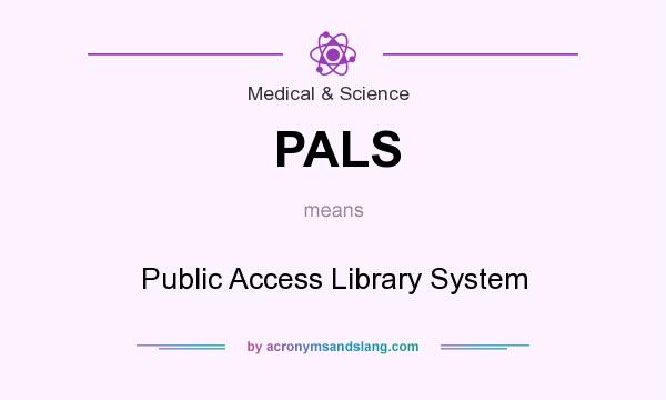 What does PALS mean? It stands for Public Access Library System