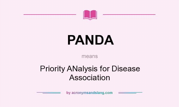 What does PANDA mean? It stands for Priority ANalysis for Disease Association