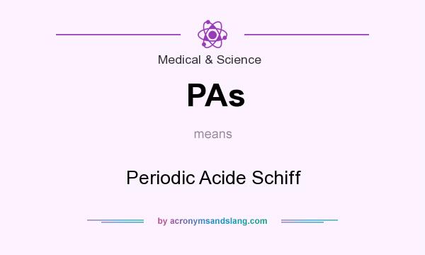 What does PAs mean? It stands for Periodic Acide Schiff