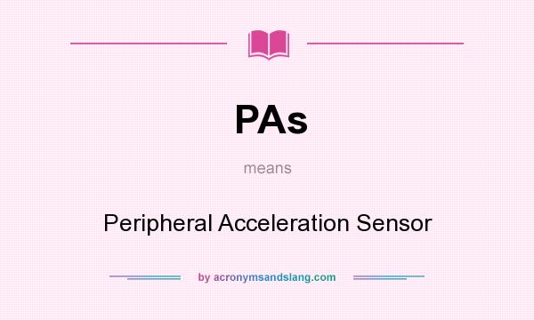 What does PAs mean? It stands for Peripheral Acceleration Sensor