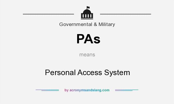 What does PAs mean? It stands for Personal Access System