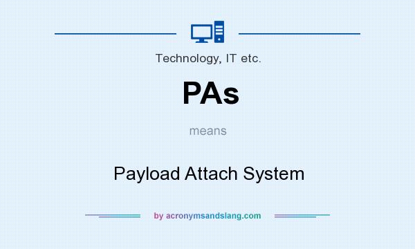 What does PAs mean? It stands for Payload Attach System