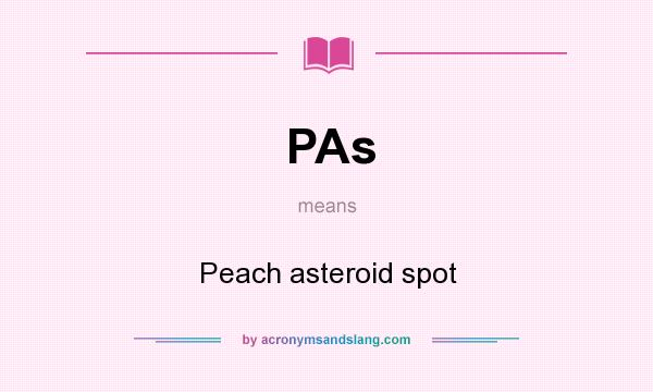 What does PAs mean? It stands for Peach asteroid spot