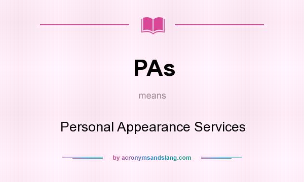What does PAs mean? It stands for Personal Appearance Services