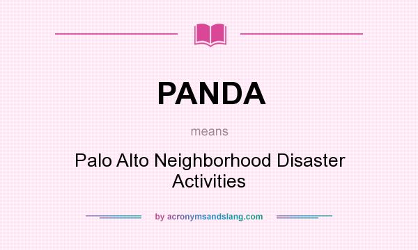 What does PANDA mean? It stands for Palo Alto Neighborhood Disaster Activities