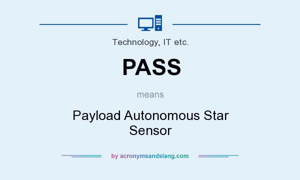 What does PASS mean? It stands for Payload Autonomous Star Sensor